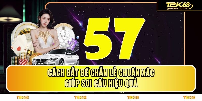 Mơ Thấy Số 57 Đánh Con Gì Chuẩn Xác Theo Sổ Mơ Nhà Cái