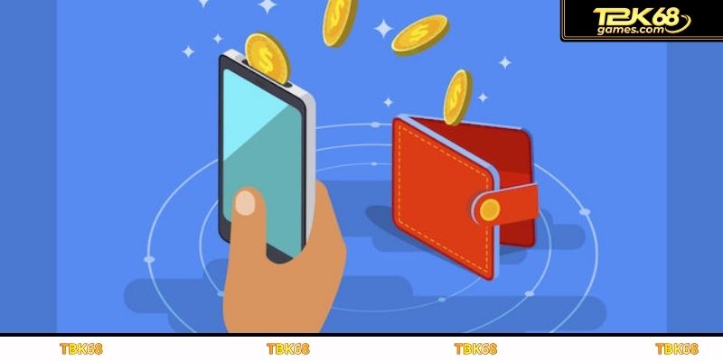 Tổng hợp 4 phương thức nạp tiền TBK68